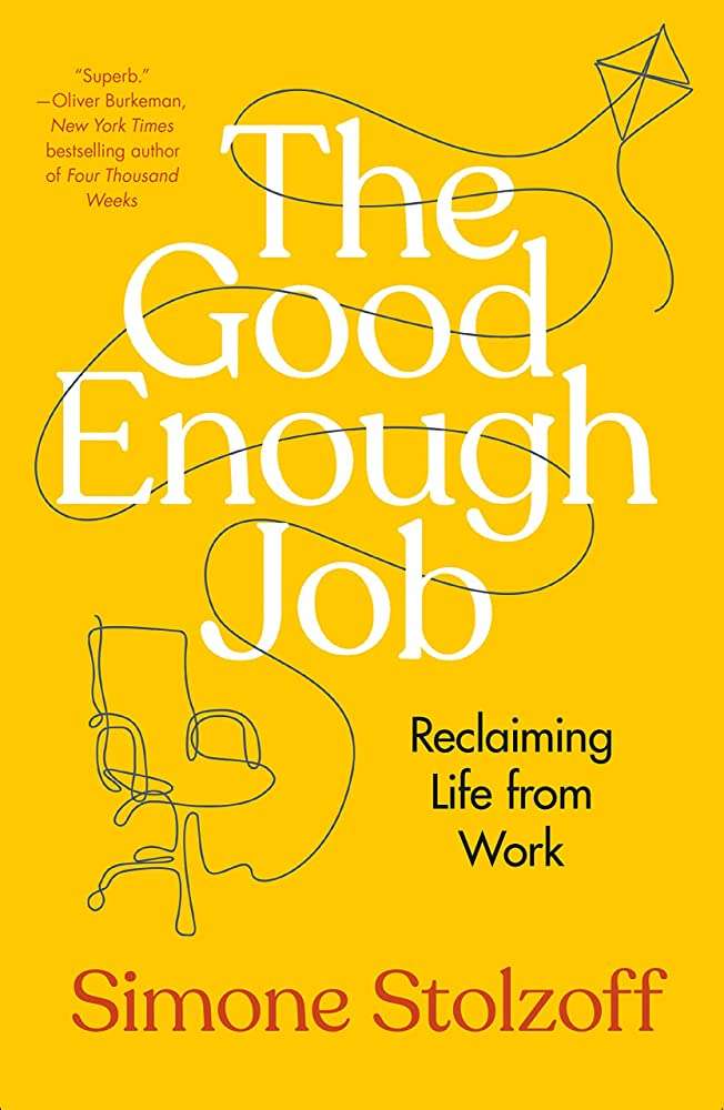 The Good Enough Job by Simone Stolzoff